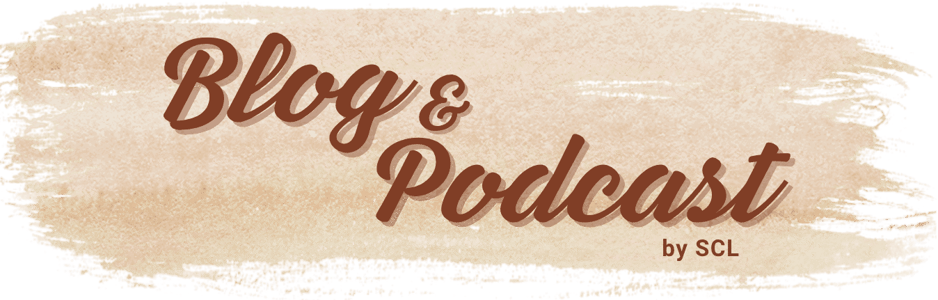 Blog & Podcast by SCL