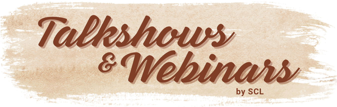 Talkshows & Webinars by SCL